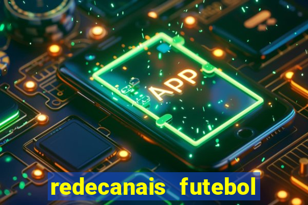 redecanais futebol ao vivo